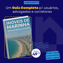 IMÓVEIS DE MARINHA - Manual do Básico ao Avançado